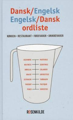 Dansk-engelsk, engelsk-dansk ordliste - køkken & restaurant, fødevarer & drikkevarer
