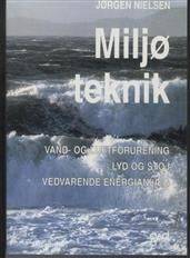 Miljøteknik : vand- og luftforurening, lyd og støj, vedvarende energianlæg
