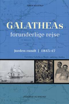 Galatheas forunderlige rejse : jorden rundt 1845-47