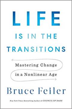 Life is in the transitions : mastering change at any age