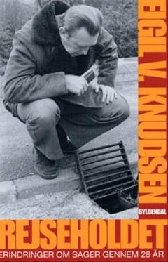 Rejseholdet : erindringer om sager gennem 28 år