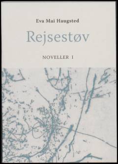 Rejsestøv : noveller. Bind 1