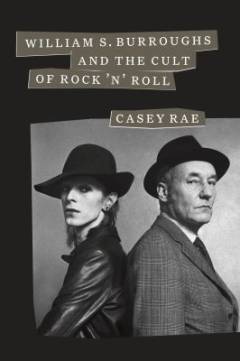William S. Burroughs and the cult of rock 'n' roll