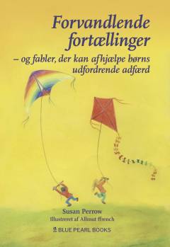Forvandlende fortællinger - og fabler, der kan afhjælpe børns udfordrende adfærd