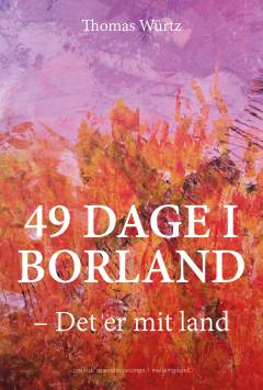 49 dage i Borland : det er mit land