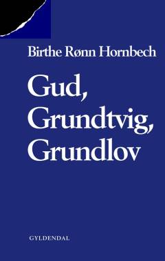 Gud, Grundtvig, Grundlov : statsmagt og åndsfrihed