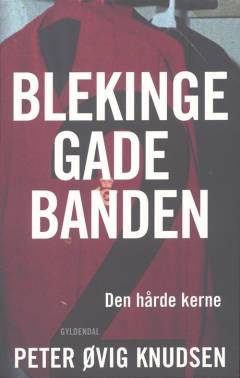 Blekingegadebanden. 2 : Den hårde kerne