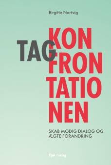 Tag konfrontationen : skab modig dialog og ægte forandring