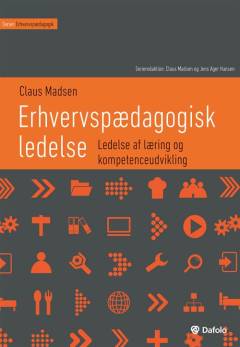Erhvervspædagogisk ledelse : ledelse af læring og kompetenceudvikling