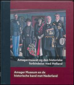 Amagermuseet og den historiske forbindelse med Holland