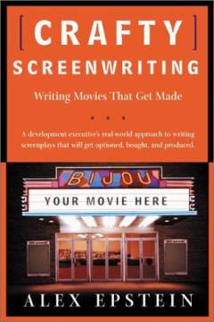 Crafty screenwriting : writing movies that get made
