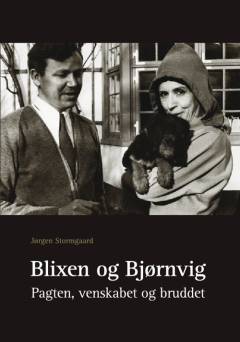 Blixen og Bjørnvig : pagten, venskabet og bruddet