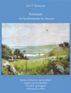 Kromann - en familiekrønike fra Marstal : bønder, kvaksalvere og kroholdere, skippere og hestehandlere, brændere og bryggere, købmænd og redere