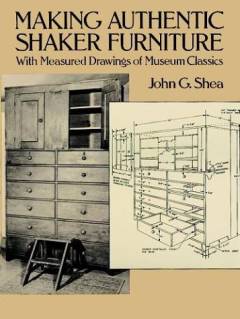 Making authentic shaker furniture : with measured drawings of museum classics