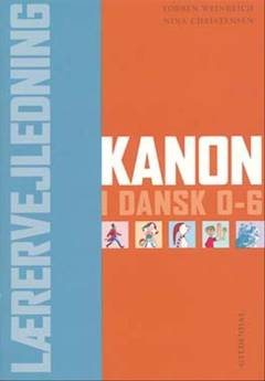 Kanon i dansk -- Lærervejledning. Bind 0-6