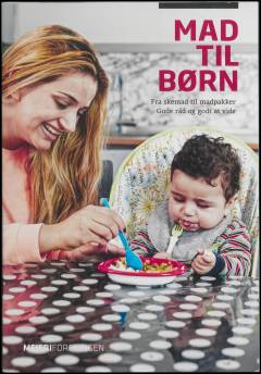 Mad til børn : fra skemad til madpakker : gode råd og godt at vide