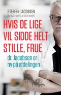 Hvis De lige vil sidde helt stille, frue, dr. Jacobsen er ny på afdelingen