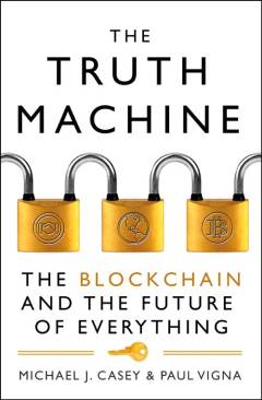 The truth machine : the blockchain and the future of everything