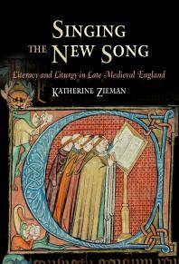 Singing the new song : literacy and liturgy in late medieval England