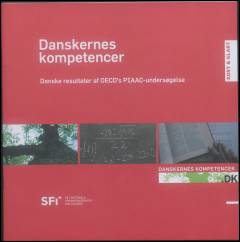 Danskernes kompetencer : danske resultater af OECD's PIAAC-undersøgelse