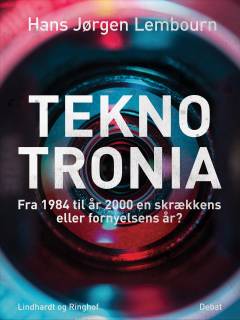 Teknotronia : fra 1984 til år 2000 - skrækkens eller fornyelsens år?