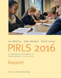 PIRLS 2016 : en international undersøgelse om læsekompetence i 3. og 4. klasse. Rapport