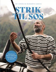 Strik til søs : historien om fiskernes uldtøj mod vind og vejr - med nye opskrifter