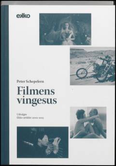 Filmens vingesus : udvalgte Ekko-artikler 2002-2015