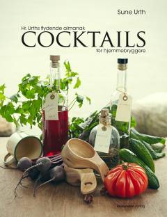 Cocktails for hjemmebryggere : Hr. Urths flydende almanak