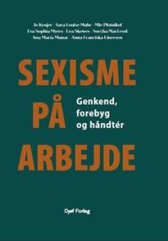 Sexisme på arbejde : genkend, forebyg og håndtér