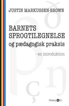 Barnets sprogtilegnelse og pædagogisk praksis : en introduktion