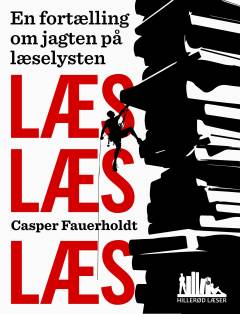 Læs, læs, læs - en fortælling om jagten på læselysten