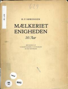 Mælkeriet Enigheden gennem 50 Aar