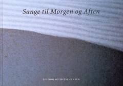 Sange til morgen og aften : \klaverarrangementer\ med tekst og becifring