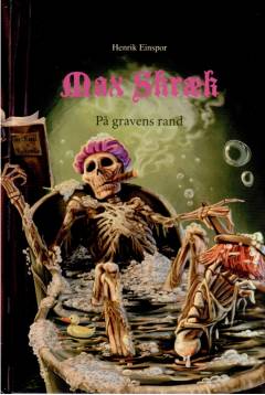 Max Skræk. Bind 2 : På gravens rand