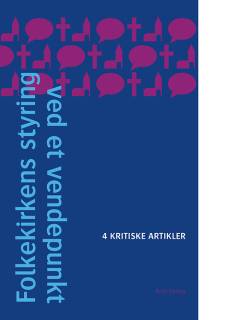 Folkekirkens styring ved et vendepunkt : fire kritiske artikler