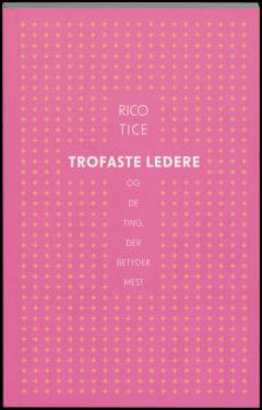 Trofaste ledere og de ting, der betyder mest