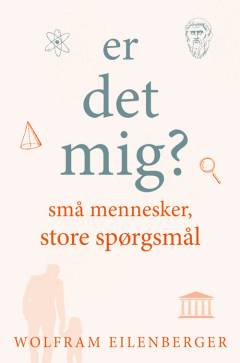 Er det mig? : små mennesker, store spørgsmål