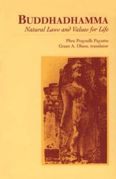 Buddhadhamma : natural laws and values for life