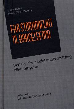 Fra storkonflikt til barselsfond : den danske model under afvikling eller fornyelse