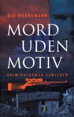Mord uden motiv : en kriminel samfundsroman