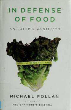 In defense of food : an eater's manifesto