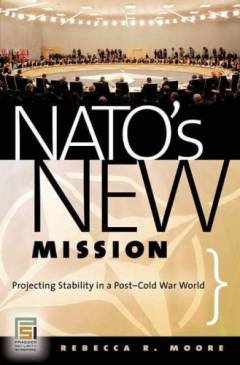NATO's new mission : projecting stability in a post-Cold War world