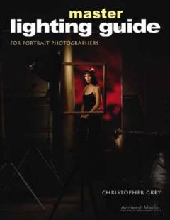 Master lighting guide : for portrait photographers