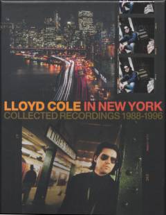 Lloyd Cole in New York : Collected recordings 1988-1996