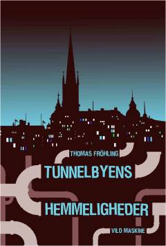 Tunnelbyens hemmeligheder