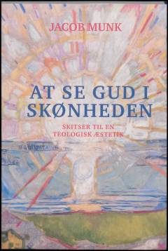 At se Gud i skønheden : skitser til en teologisk æstetik