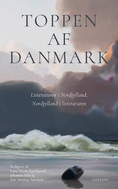 Toppen af Danmark : litteraturen i Nordjylland, Nordjylland i litteraturen