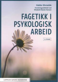Fagetikk i psykologisk arbeid : etikk er nå-øyeblikk