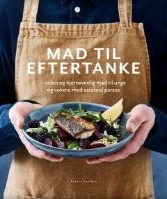 Mad til eftertanke : viden og hjernevenlig mad til unge og voksne med cerebral parese